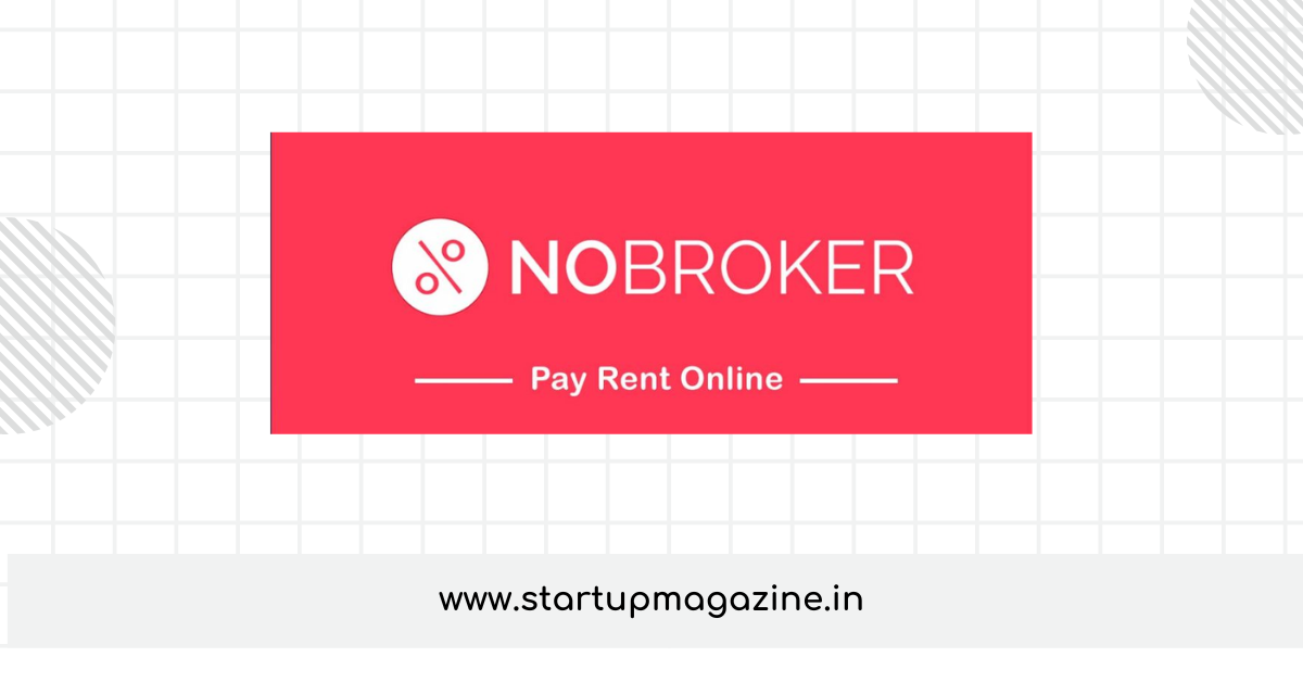 NoBroker: Revolutionizing the Real Estate Industry with Innovation and Disruption