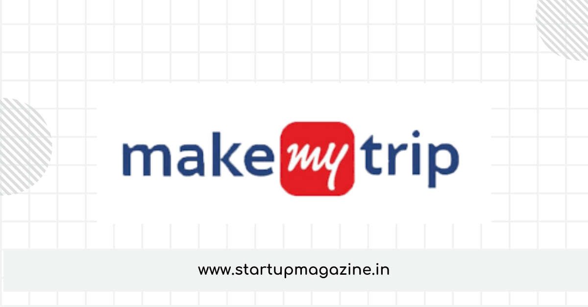 MakeMyTrip: Revolutionizing The Travel Industry With Innovative 