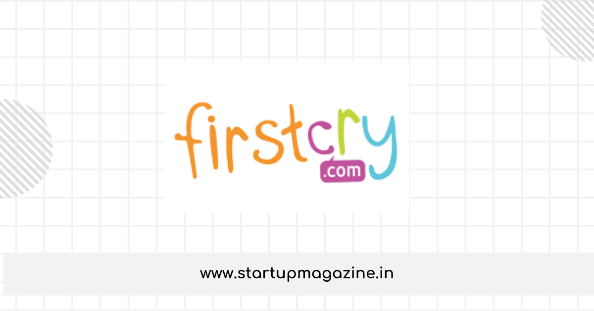 FirstCry: Revolutionizing the Industry with Innovative Solutions for Parenthood