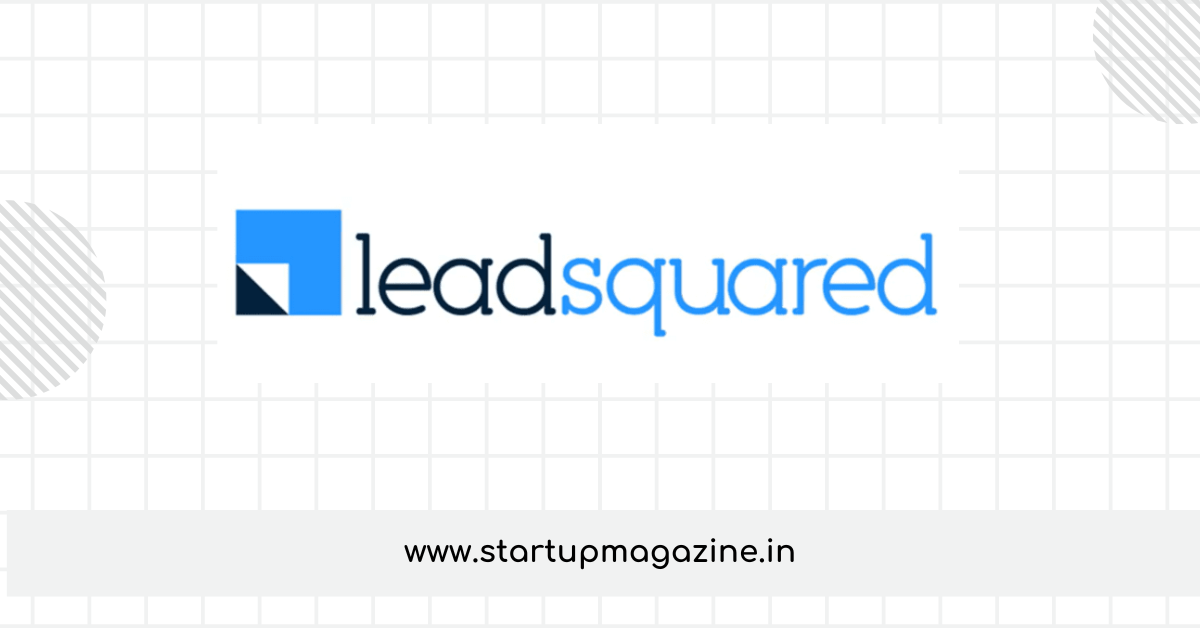 LeadSquared: Revolutionizing Sales and Marketing Automation