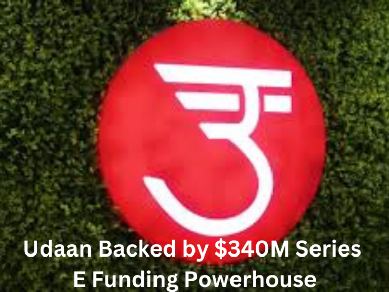 Udaan Backed by $340M Series E Funding Powerhouse