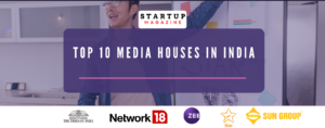 Top 10 Media Houses in India