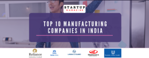 Top 10 Manufacturing Companies in India