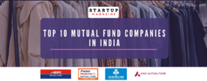 Top 10 Mutual Fund Companies in India