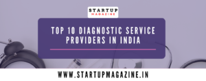 Top 10 Diagnostic Service Providers in India