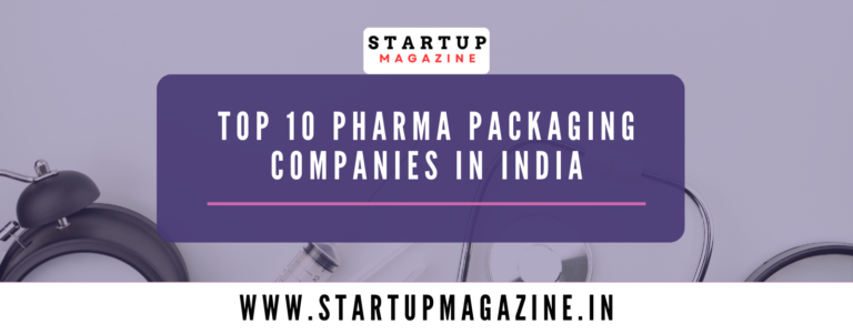 Top 10 Pharma Packaging Companies in India