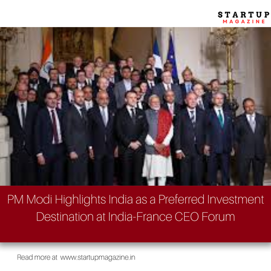 PM Modi Highlights India as a Preferred Investment Destination at India-France CEO Forum