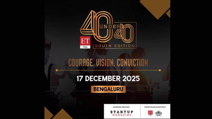 ET Edge 40 Under 40 South Edition 2025 to Spotlight a New Generation of Visionary Leaders